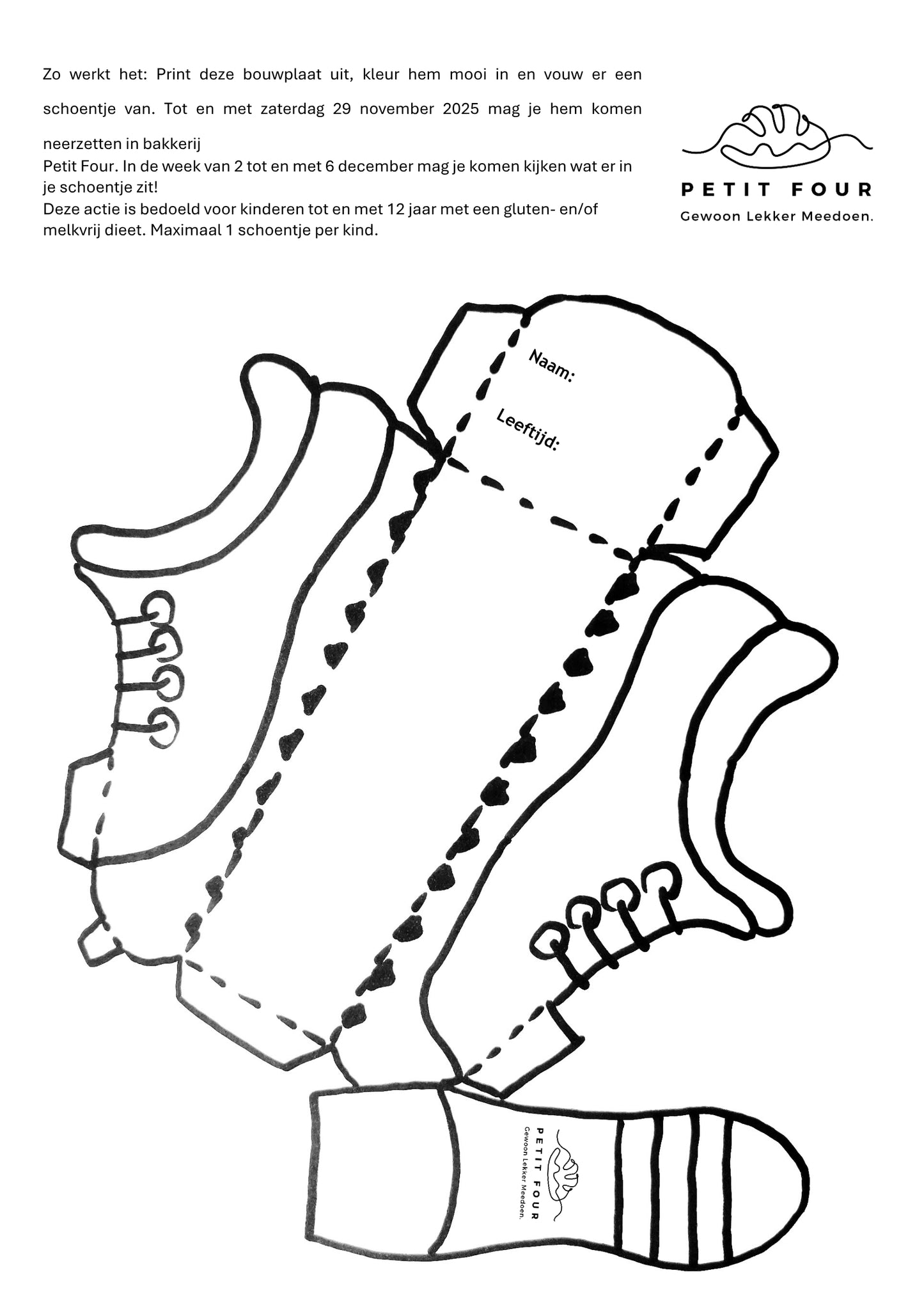 kom je schoen zetten!